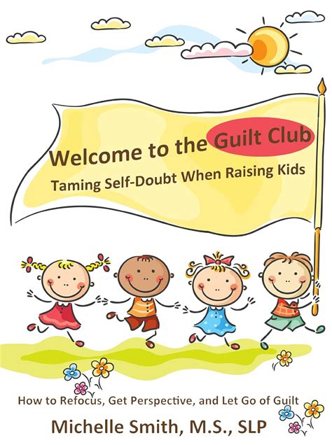 Welcome to the Guilt Club Taming Self-Doubt When Raising Kids PDF