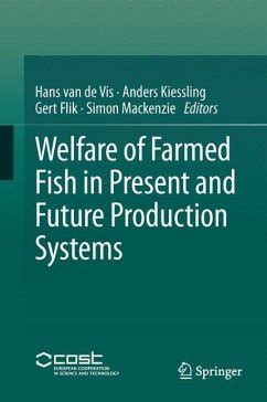 Welfare of Farmed Fish in Present and Future Production Systems Reader