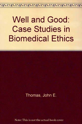 Well And Good: Case Studies In Biomedical Ethics Ebook Epub