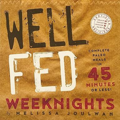 Well Fed Weeknights Complete Minutes Kindle Editon