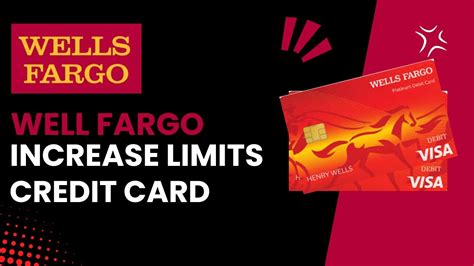 Wells Fargo Credit Limit Increase: Unleash Your Spending Power