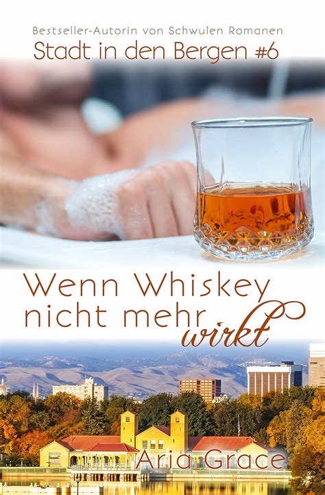 Wenn Whiskey nicht mehr wirkt Stadt in den Bergen German Edition Doc