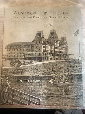 Wentworth-By-The-Sea The Life and Times of a Grand Hotel Reader