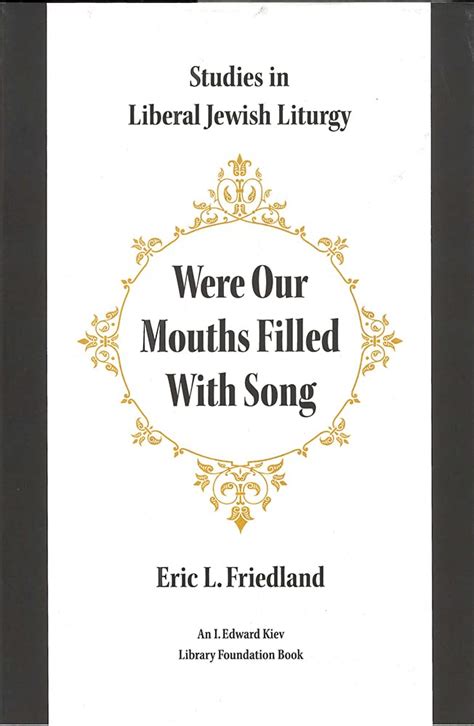 Were Our Mouths Filled with Song Studies in Liberal Jewish Liturgy Epub