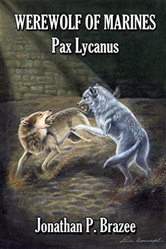 Werewolf of Marines Pax Lycanus Volume 3 Kindle Editon