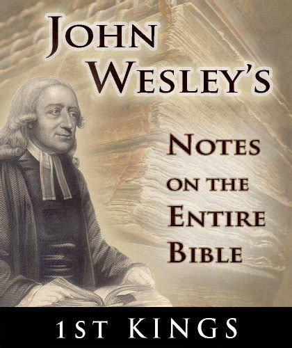 Wesley On 1st Kings John Wesley s Notes On The Bible Kindle Editon