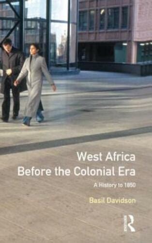 West Africa before the Colonial Era A History to 1850 PDF