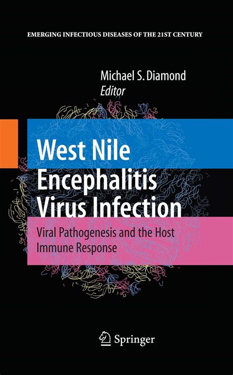 West Nile Encephalitis Virus Infection Viral Pathogenesis and the Host Immune Response Doc