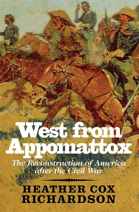 West from Appomattox The Reconstruction of America after the Civil War Doc