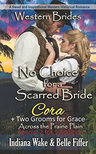 Western Bride No Choice for a Scarred Bride Two Grooms for Grace 2 for 1 Special Edition Doc