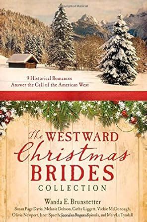 Westward Christmas Brides Collection 9 Historical Romances Answer the Call of the American West PDF