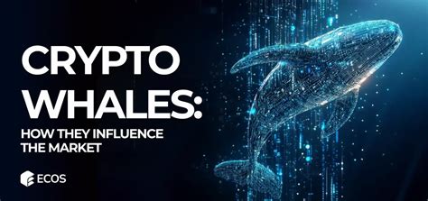 Whales Market Crypto: The Colossal Forces Shaping the Cryptocurrency Landscape