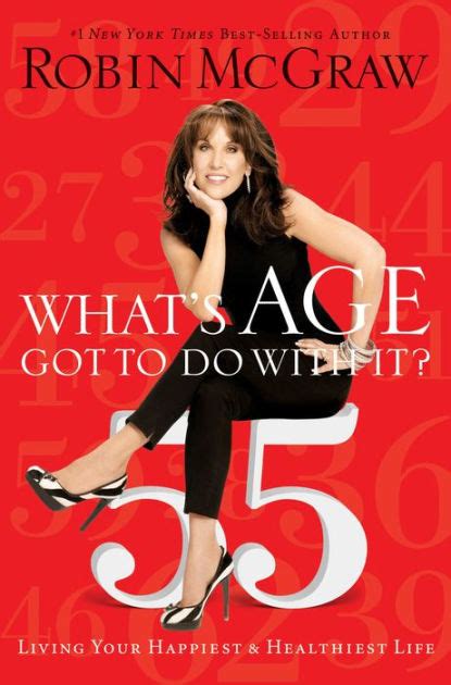 What's Age Got to Do with It?: Living Your Happiest and Healthi Reader