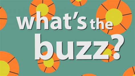 What's the Buzz: