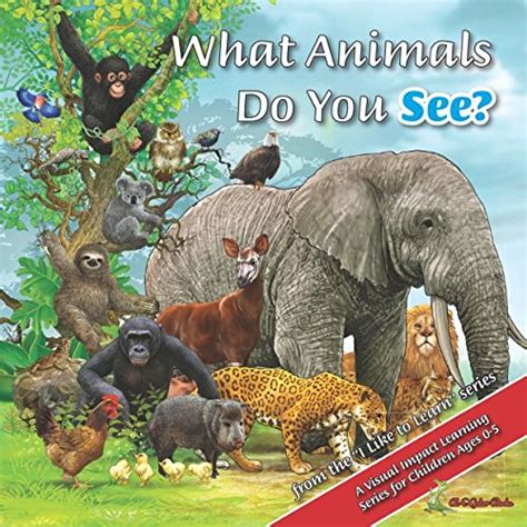 What Animals do You See I Like to Learn