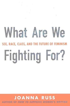 What Are We Fighting For Sex Race Class and the Future of Feminism Doc