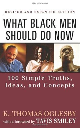 What Black Men Should Do Now 100 Simple Truths Ideas and Concepts Dafina Kindle Editon