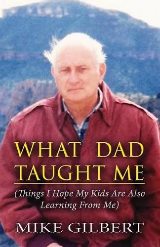 What Dad Taught Me (Things I Hope My Kids are Also Learning from Me) Epub