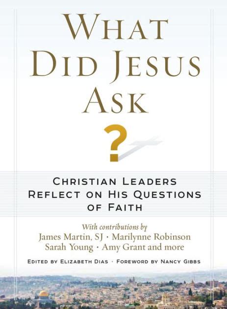 What Did Jesus Ask Christian Leaders Reflect on His Questions of Faith Epub