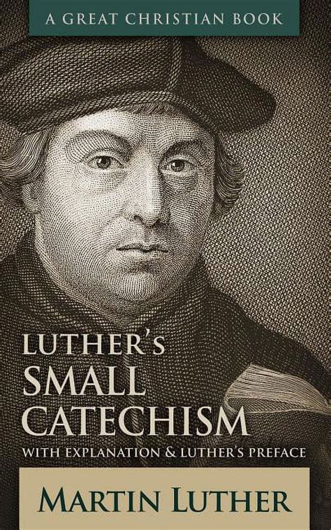 What Did Luther Teach Contents Luther s Shorter Catechism With Preface Classic Reprint PDF