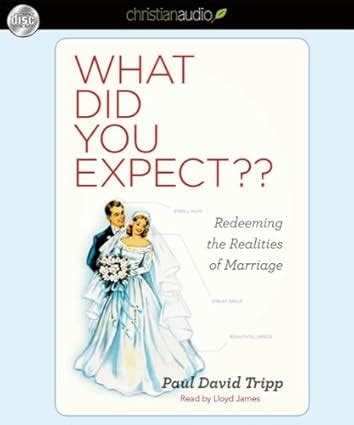 What Did You Expect Redeeming the Realities of Marriage Reader