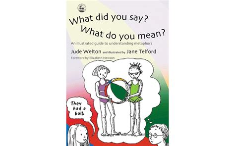 What Did You Say What Do You Mean An Illustrated Guide to Understanding Metaphors Epub