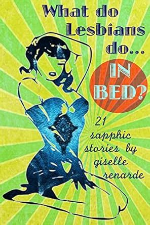 What Do Lesbians Do In Bed 21 Sapphic Stories Kindle Editon