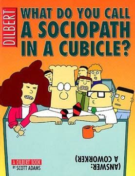 What Do You Call A Sociopath In A Cubicle Answer A Coworker A Dilbert Treasury Reader