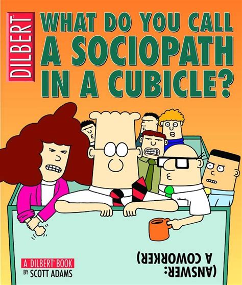 What Do You Call A Sociopath In A Cubicle Answer A Coworker A Dilbert Treasury Reader