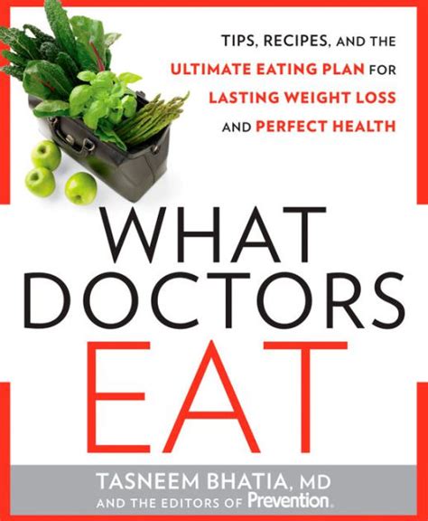 What Doctors Eat Tips Recipes and the Ultimate Eating Plan for Lasting Weight Loss and Perfect Health Epub