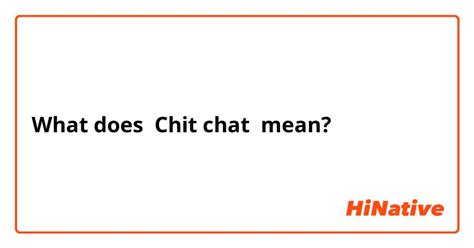 What Does "Chit Chat" Mean?