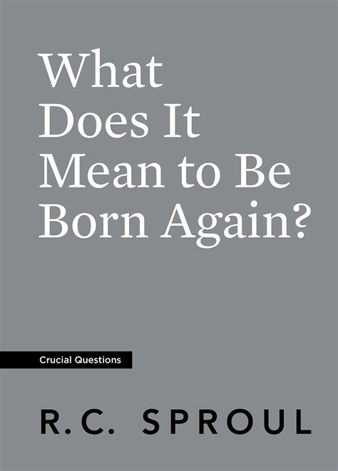 What Does It Mean to Be Born Again Crucial Questions Reformation Trust Epub