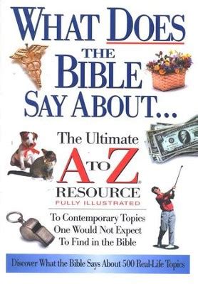 What Does The Bible Say About The Ultimate A To Z Resource Kindle Editon