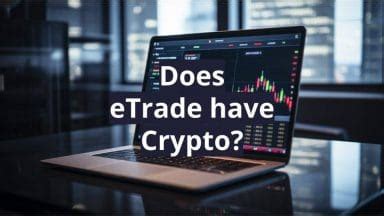 What Does eTrade Offer for Crypto Enthusiasts?