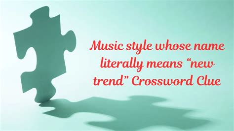 What Does the Latest Trend Crossword Clue Mean?