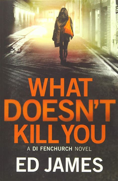 What Doesn t Kill You A DI Fenchurch novel Kindle Editon