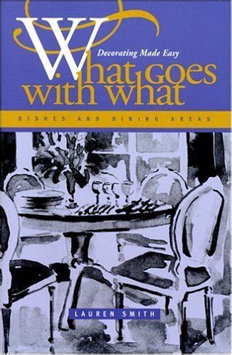 What Goes with What Dishes and Dining Areas Home Decorating Made Easy Capital Lifestyles PDF