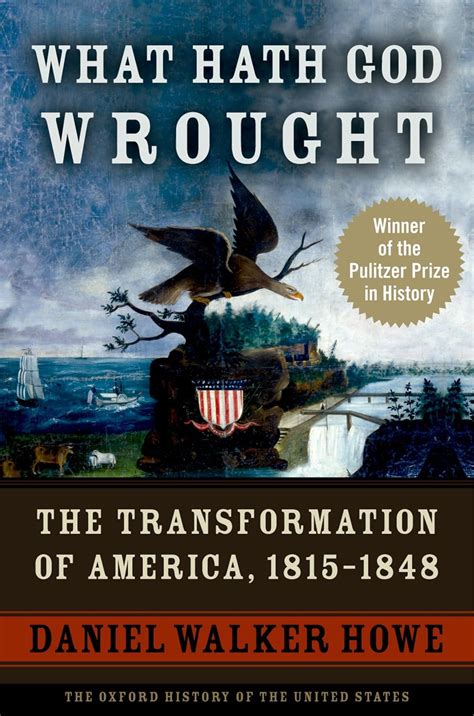 What Hath God Wrought The Transformation of America 1815-1848 Oxford History of the United States Doc