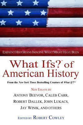 What Ifs of American History What If GP Putnam s Sons Reader