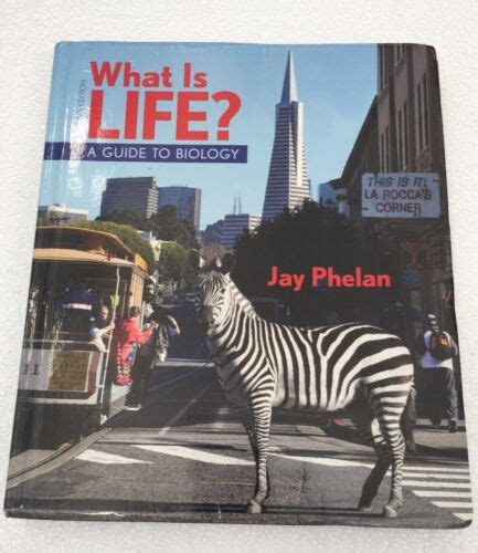 What Is Life A Guide to Biology by Phelan Jay W H Freeman2012 Hardcover Second 2nd edition PDF