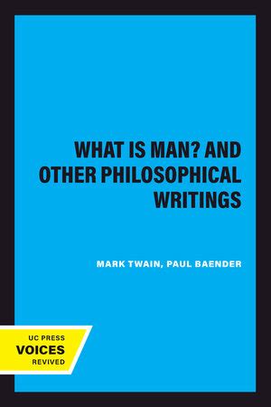 What Is Man and Other Philosophical Writings The Works of Mark Twain Epub