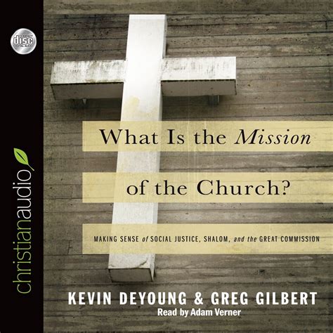 What Is the Mission of the Church Making Sense of Social Justice Shalom and the Great Commission Reader