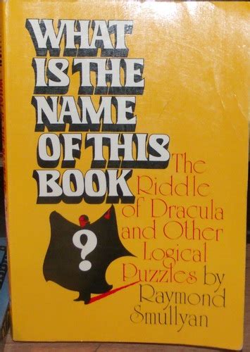 What Is the Name of This Book The Riddle of Dracula and Other Logical Puzzles Dover Recreational Math Reader