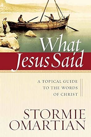 What Jesus Said A Topical Guide to the Words of Christ Epub