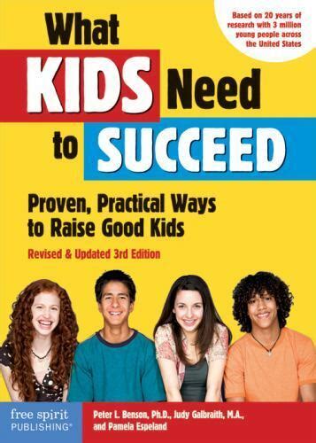 What Kids Need to Succeed Proven Practical Ways to Raise Good Kids Reader