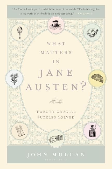 What Matters in Jane Austen Twenty Crucial Puzzles Solved Doc