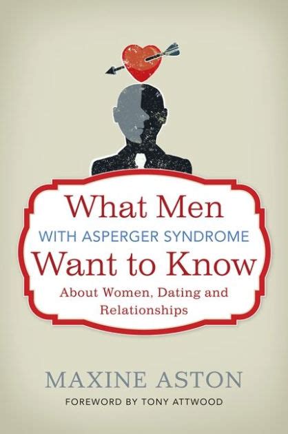 What Men with Asperger Syndrome Want to Know About Women Dating and Relationships Epub