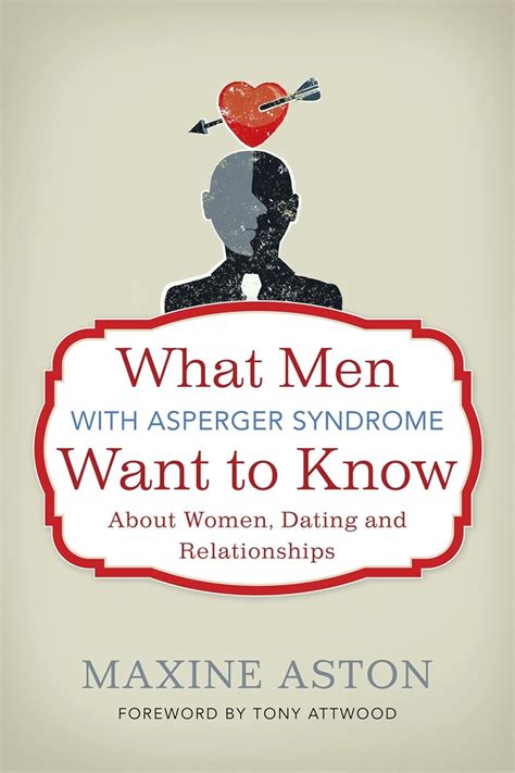 What Men with Asperger Syndrome Want to Know About Women Dating and Relationships Epub