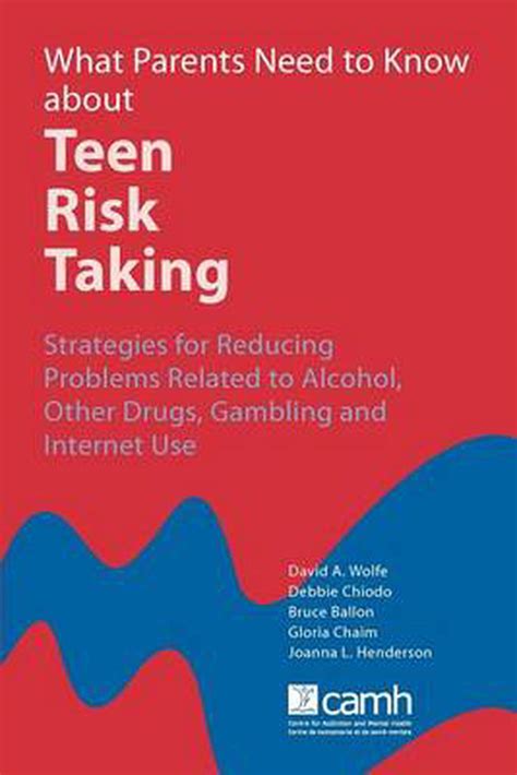 What Parents Need to Know about Teen Risk Taking Strategies for Reducing Problems Related to Alcohol Other Drugs Gambling and Internet Use Doc