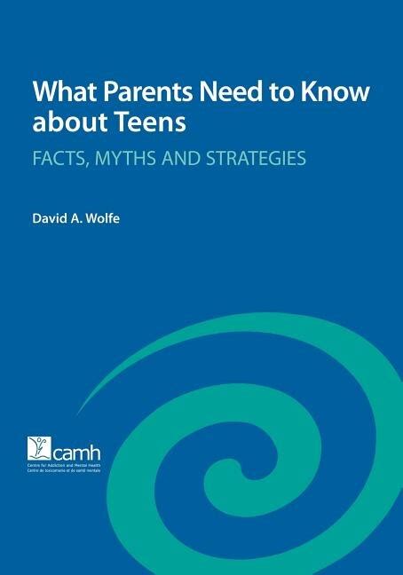 What Parents Need to Know about Teens Facts Myths and Strategies Reader